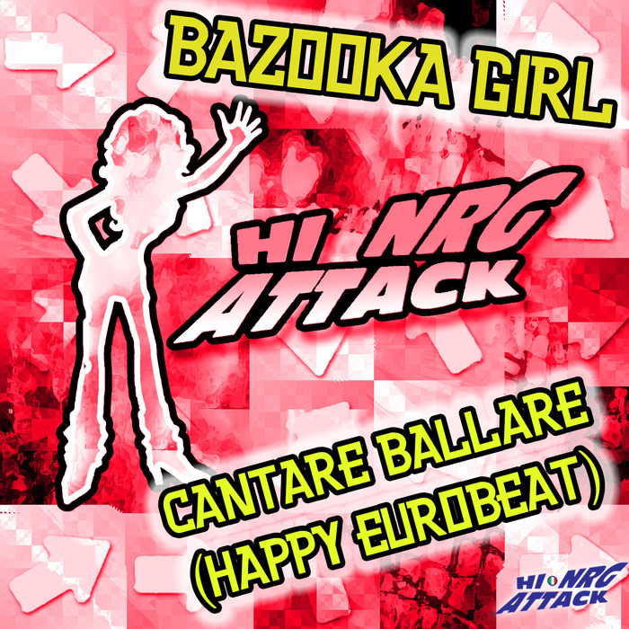 BAZOOKA GIRL - Cantare Ballare (Happy Eurobeat)