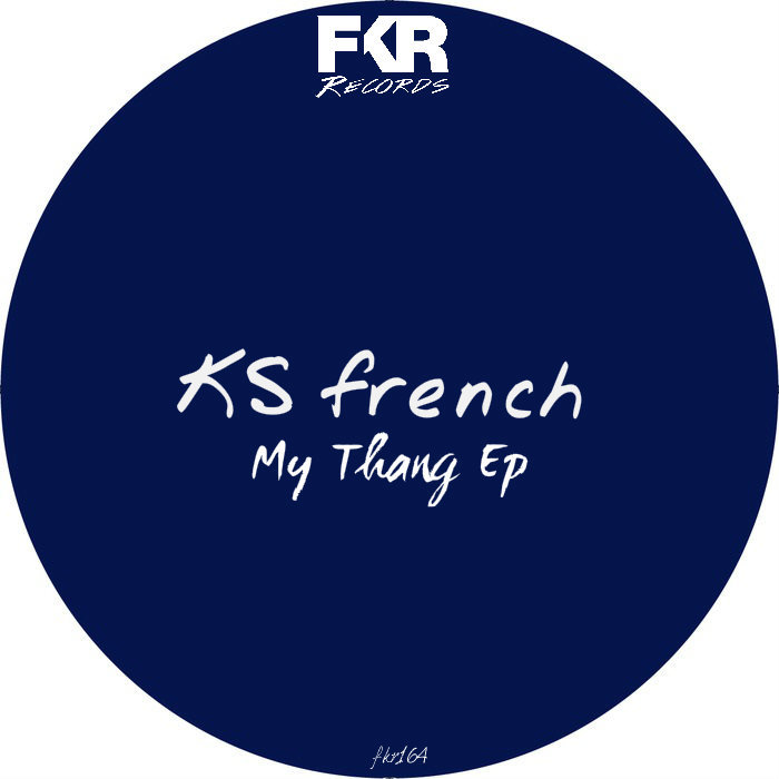 KS FRENCH - My Thang EP
