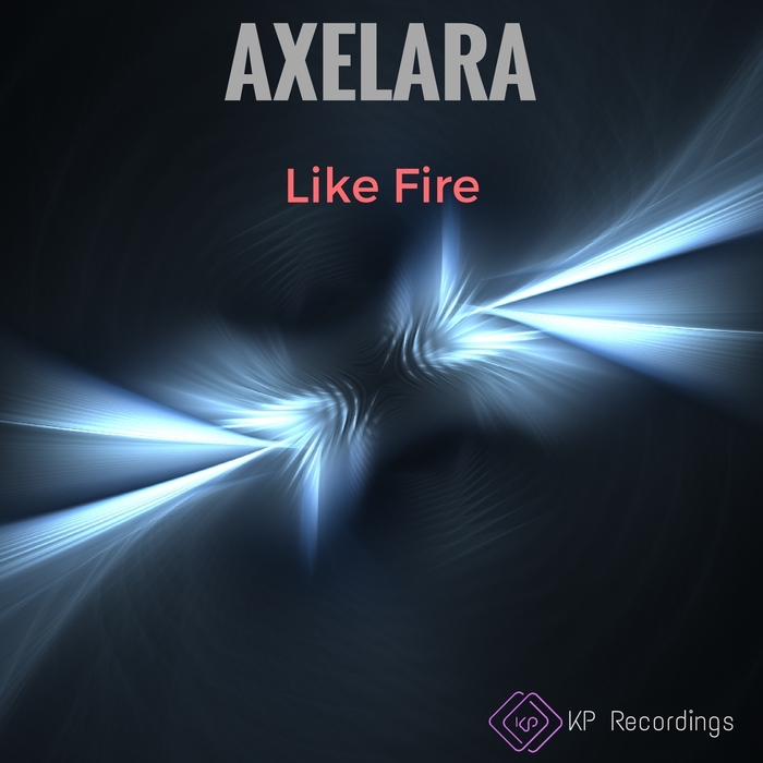 AXELARA - Like Fire