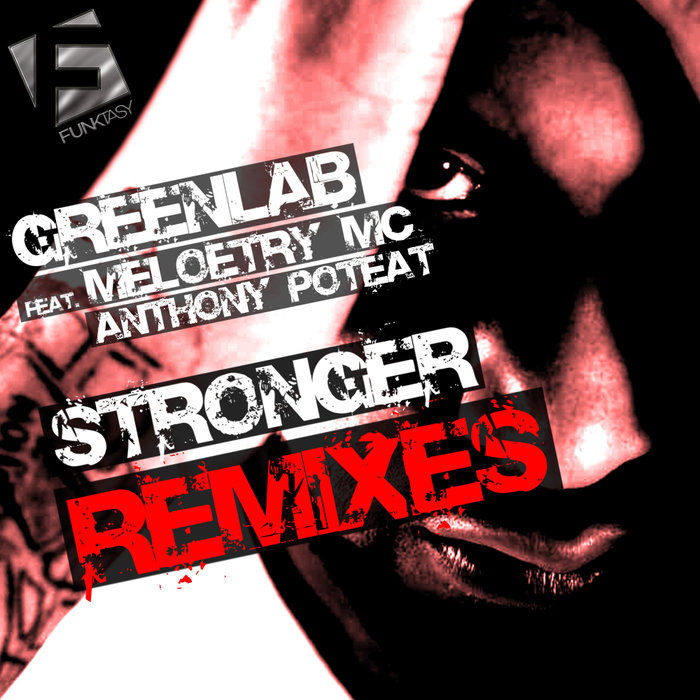 GREENLAB feat MELOETRY MC/ANTHONY POTEAT - Stronger (Remixes)