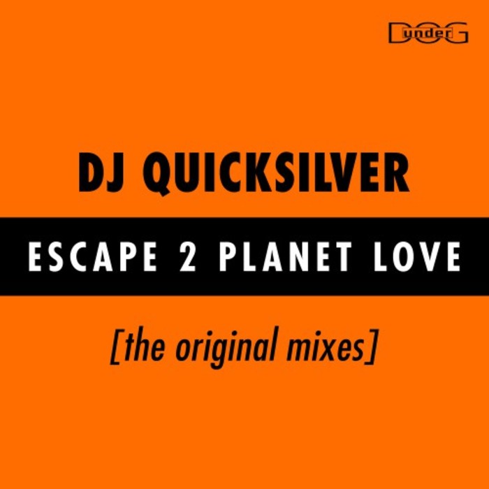 DJ QUICKSILVER - Escape 2 Planet Love