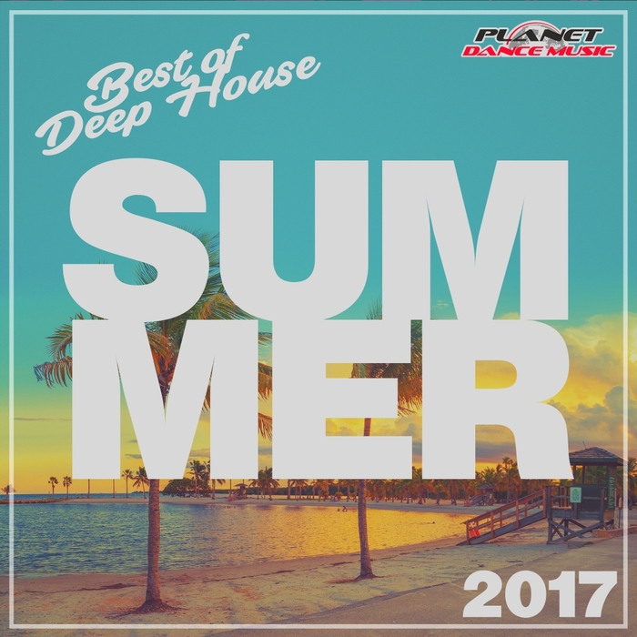 VARIOUS - Summer 2017/Best Of Deep House