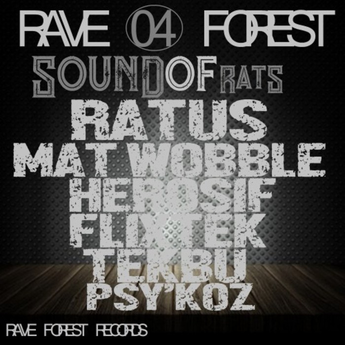 RATUS/MAT WOBBLE GRINDER/HEROSIF/FLIXTEK/TEKBU/PSY'KOZ - Rave Forest 04 Sound Of Rats
