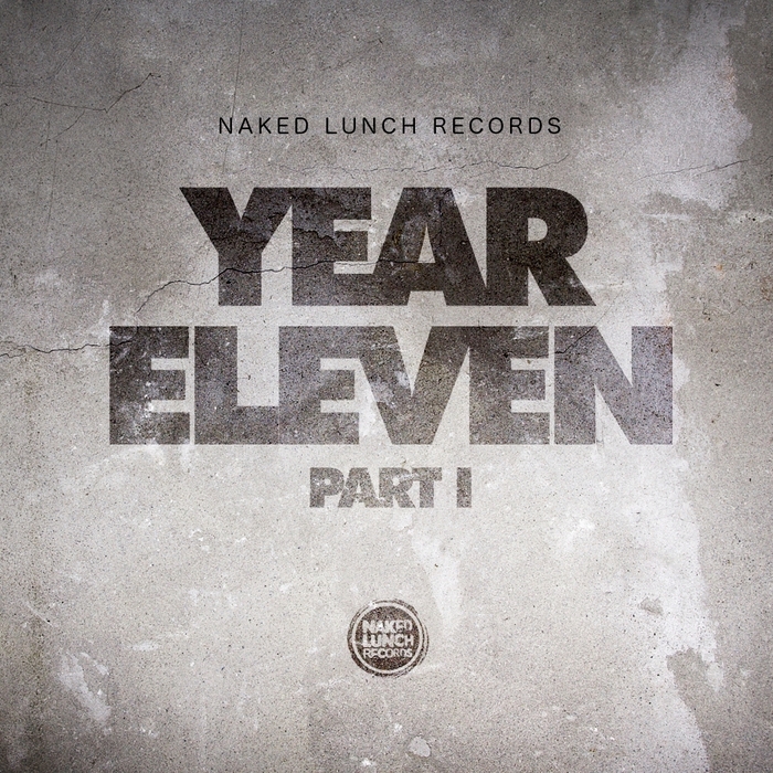 VARIOUS - Naked Lunch Records - Year 11 - Part I