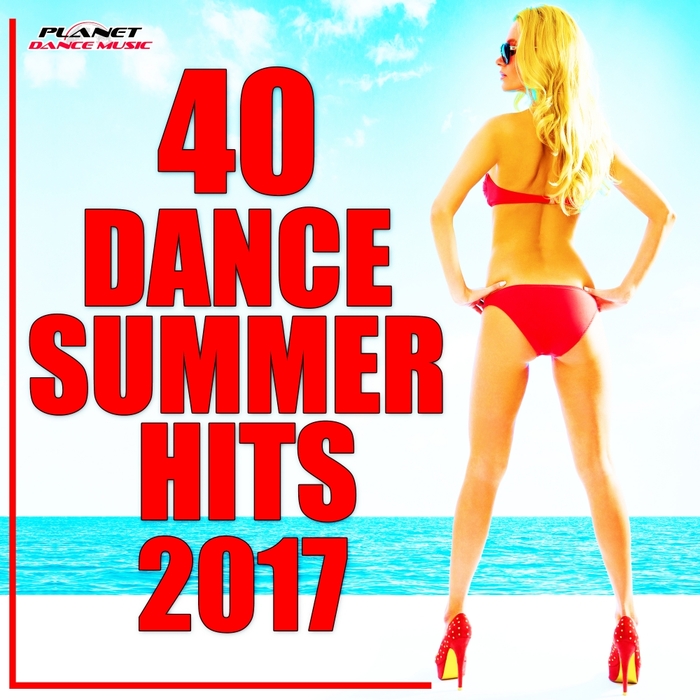 VARIOUS - 40 Dance Summer Hits 2017