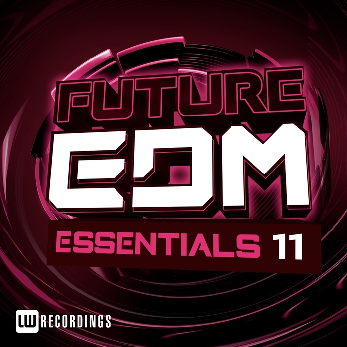 VARIOUS - Future EDM Essentials Vol 11