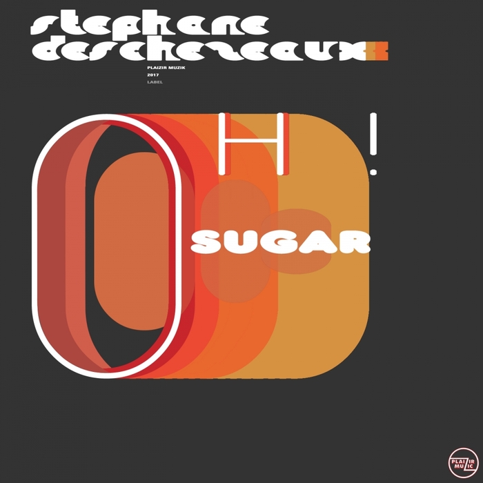 STEPHANE DESCHEZEAUX - OH ! Sugar