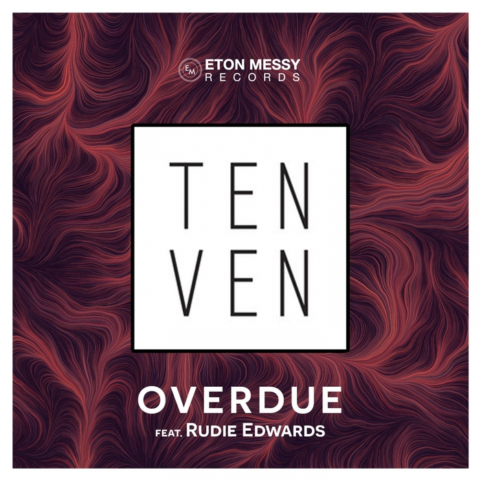 TEN VEN feat RUDIE EDWARDS - Overdue (Bonus Track)