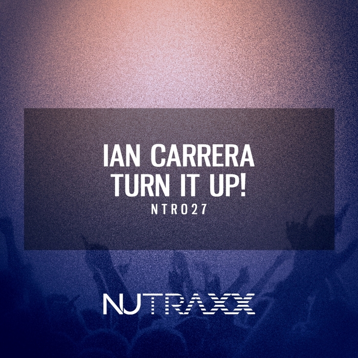 IAN CARRERA - Turn It Up!