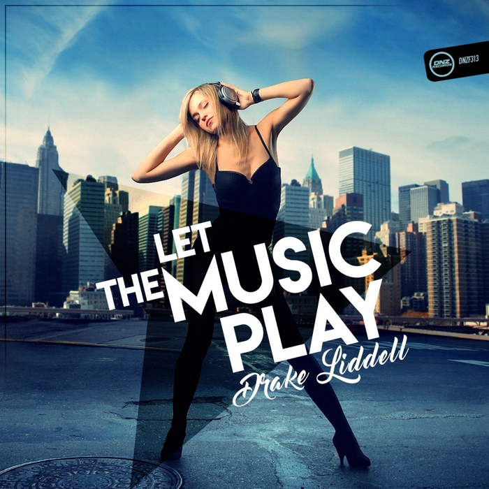 DRAKE LIDDELL - Let The Music Play