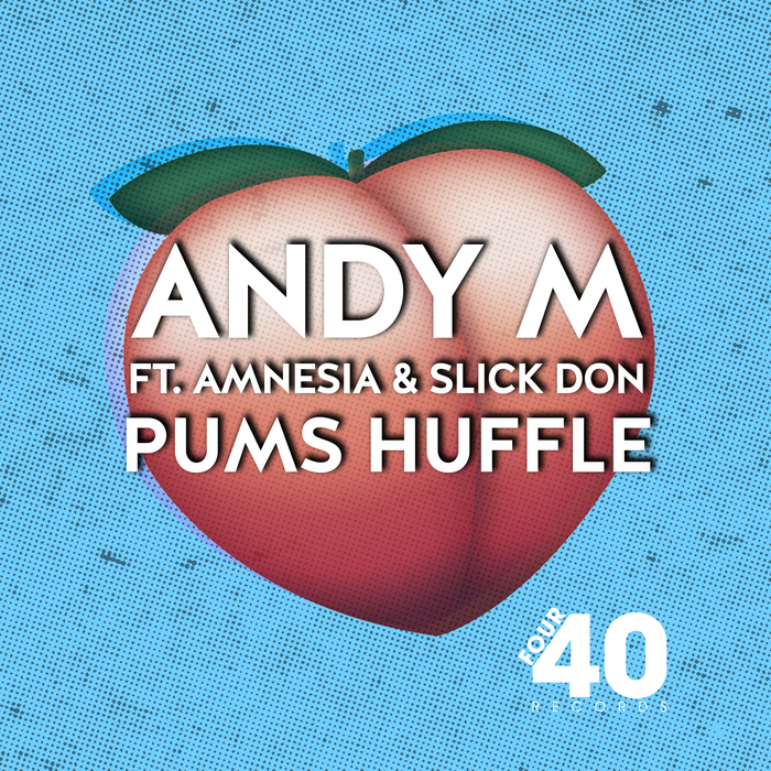 ANDY M feat AMNESIA & SLICK DON - Pums Huffle