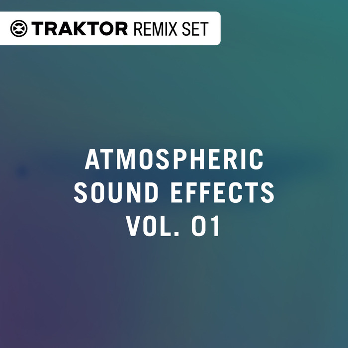 Atmospheric Sound Effects Vol 01 (Traktor Remix Sets) by Native ...