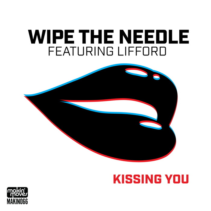 WIPE THE NEEDLE feat LIFFORD - Kissing You