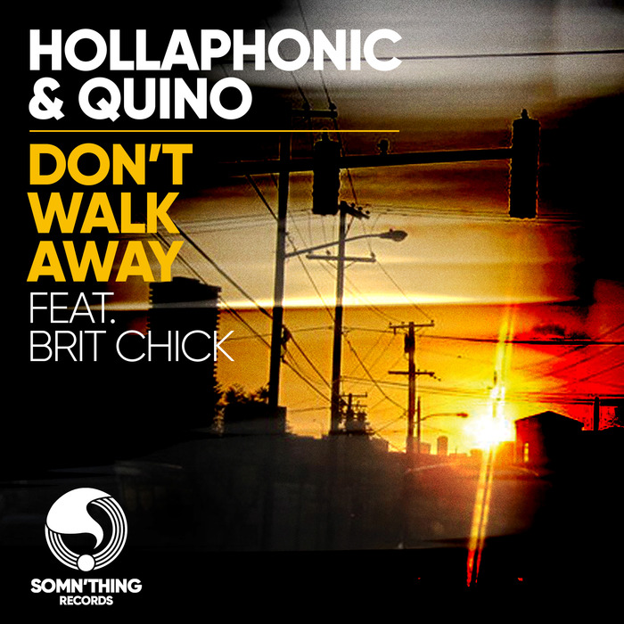 HOLLAPHONIC/QUINO/BRIT CHICK - Don't Walk Away