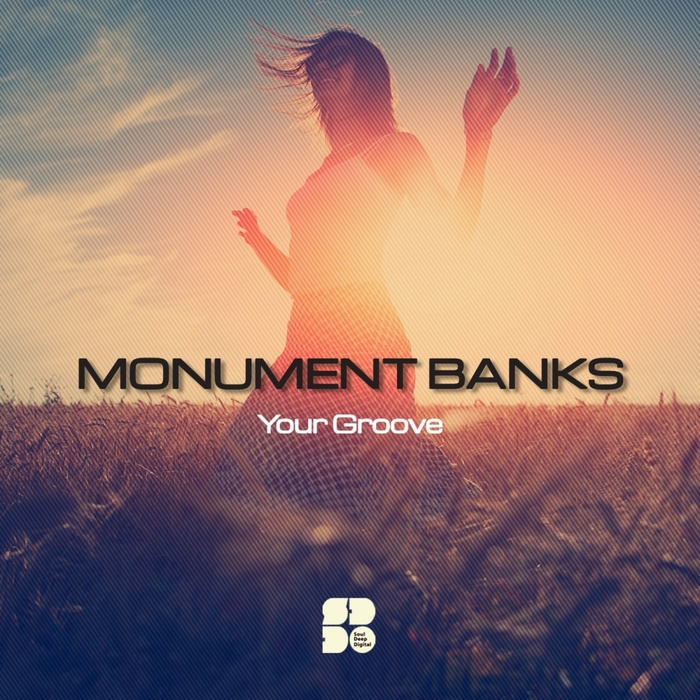 MONUMENT BANKS - Your Groove