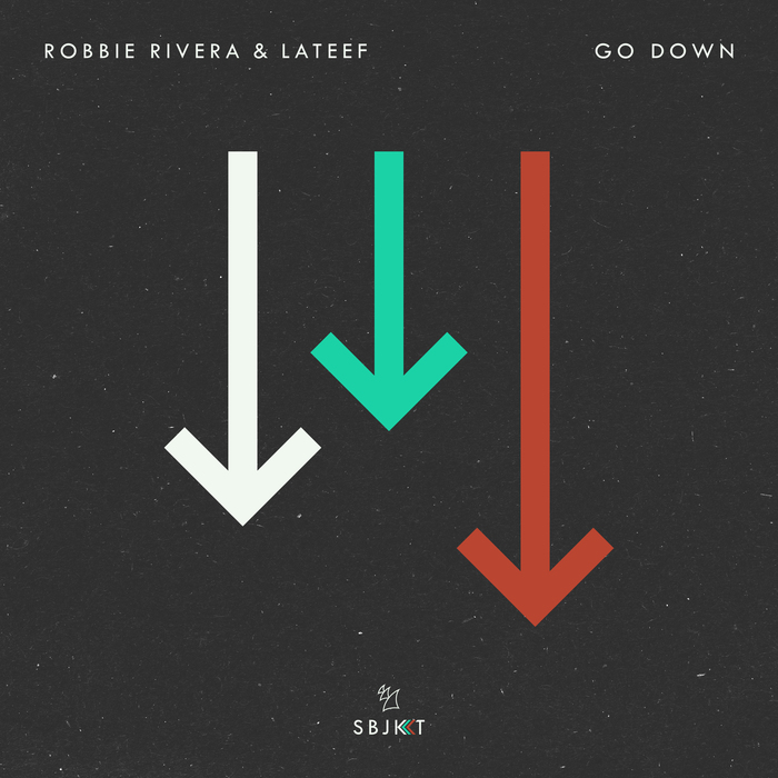 Robbie Rivera/Lateef - Go Down