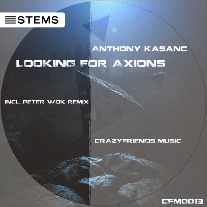 ANTHONY KASANC - Looking For Axions
