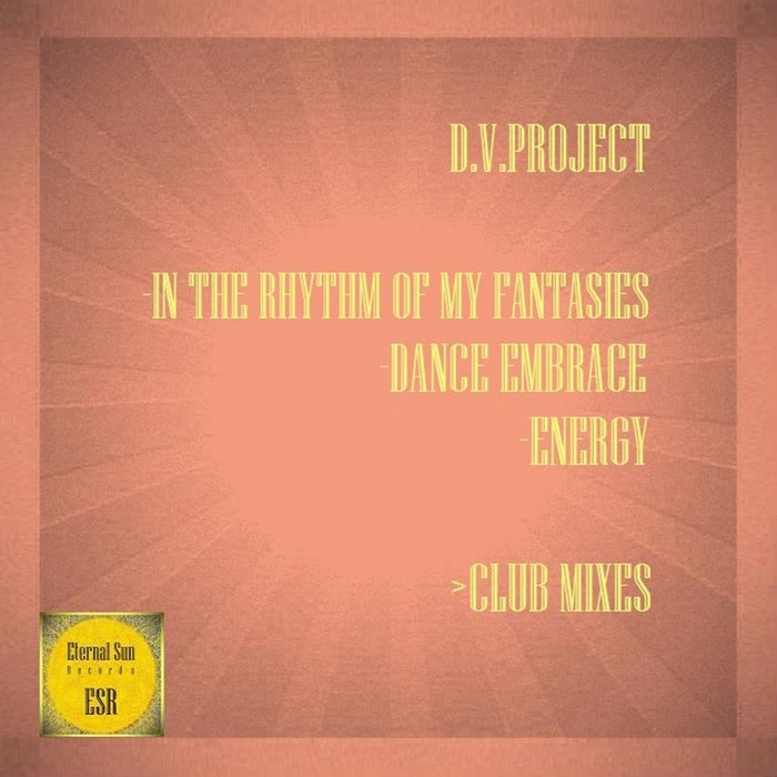 D.V.PROJECT - In The Rhythm Of My Fantasies/Dance Embrace/Energy