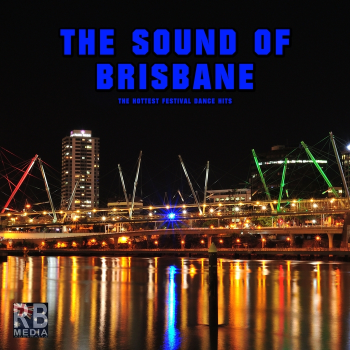 VARIOUS - The Sound Of Brisbane (The Hottest Festival Dance Hits)