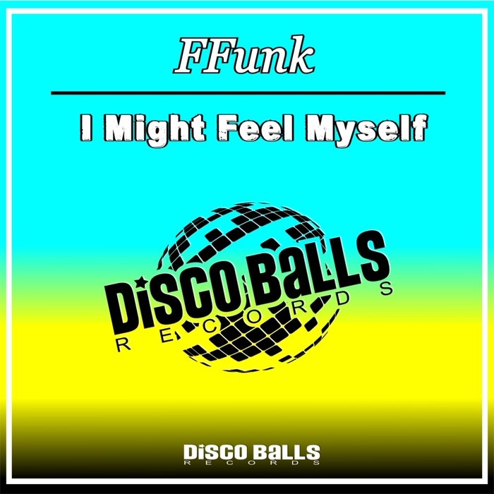 FFUNK - I Might Feel Myself