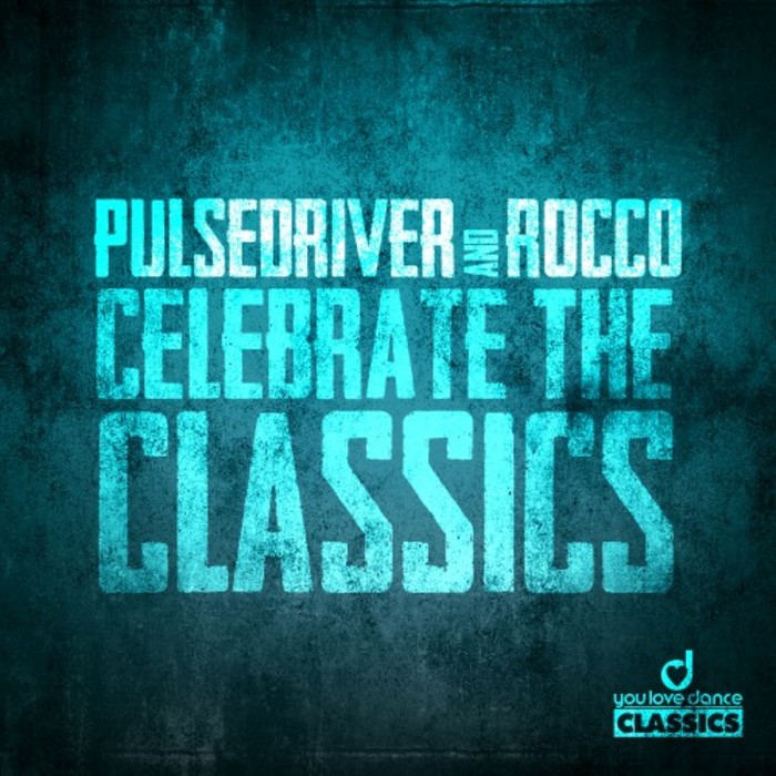 Pulsedriver & Rocco - Celebrate The Classics (Rave Edit)
