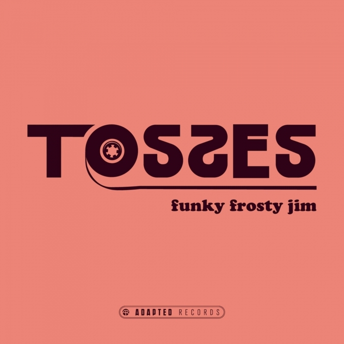 TOSSES - Funky Frosty Jim EP