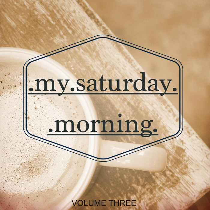 VARIOUS - My Saturday Morning Vol 3 (Bar, Cocktail, Restaurant & Cafe Music)