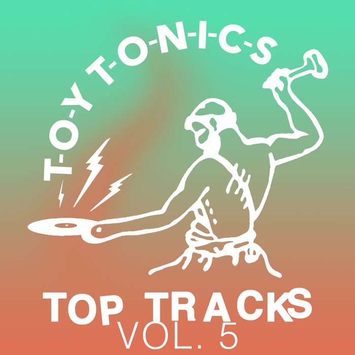VARIOUS - Toy Tonics Top Tracks Vol 5