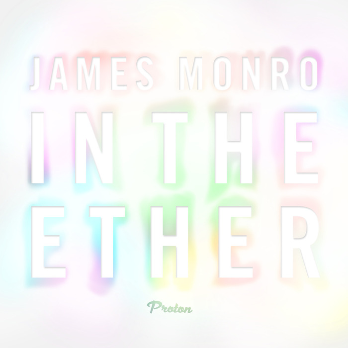 JAMES MONRO - In The Ether