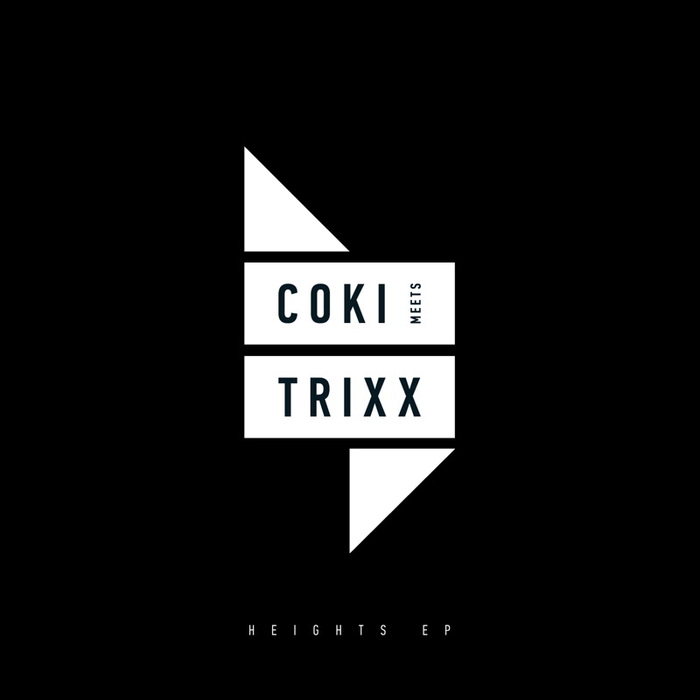 COKI feat TRIXX - Heights EP