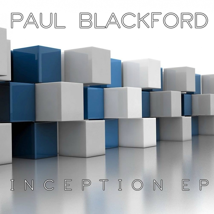 PAUL BLACKFORD - Inception EP