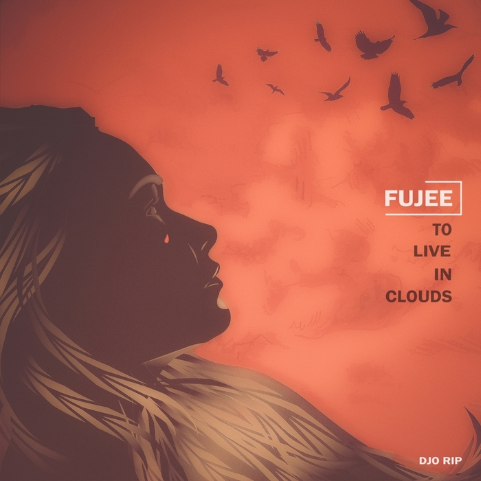 FUJEE - To Live In Clouds