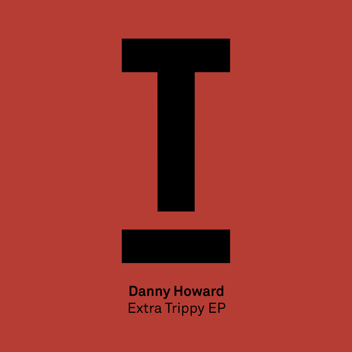 DANNY HOWARD - Extra Trippy