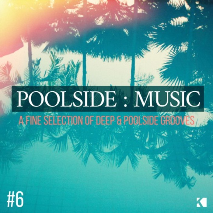 VARIOUS - Poolside: Music Vol 6 (unmixed tracks)