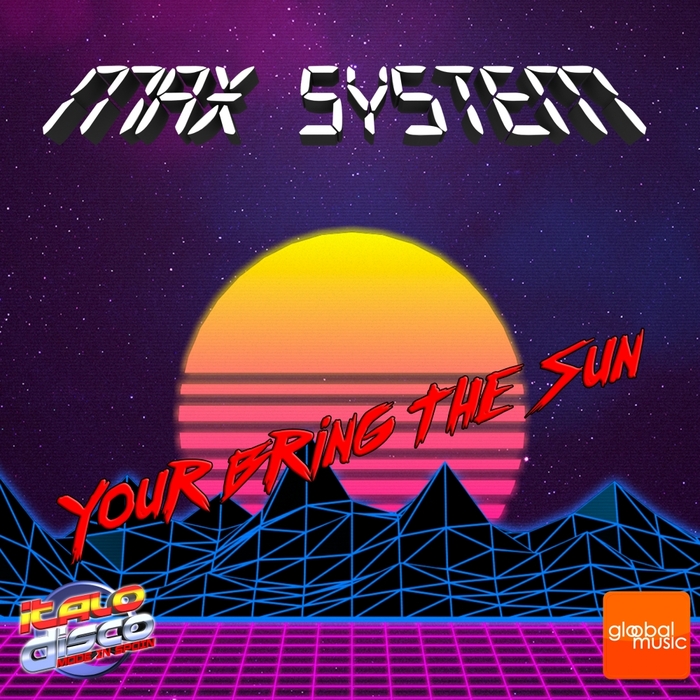 MAX SYSTEM - Your Bring The Sun