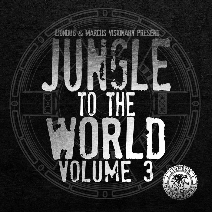 VARIOUS - Liondub & Marcus Visionary Present: Jungle To The World Volume 3