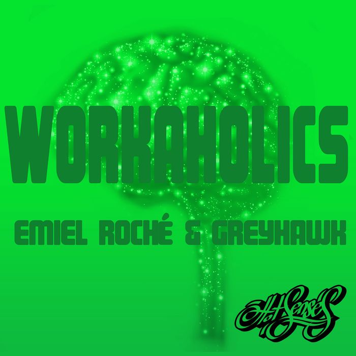 EMIEL ROCHE/GREYHAWK - Workaholics
