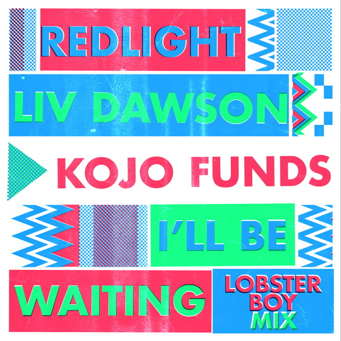 LIV DAWSON/REDLIGHT/KOJO FUNDS - I'll Be Waiting