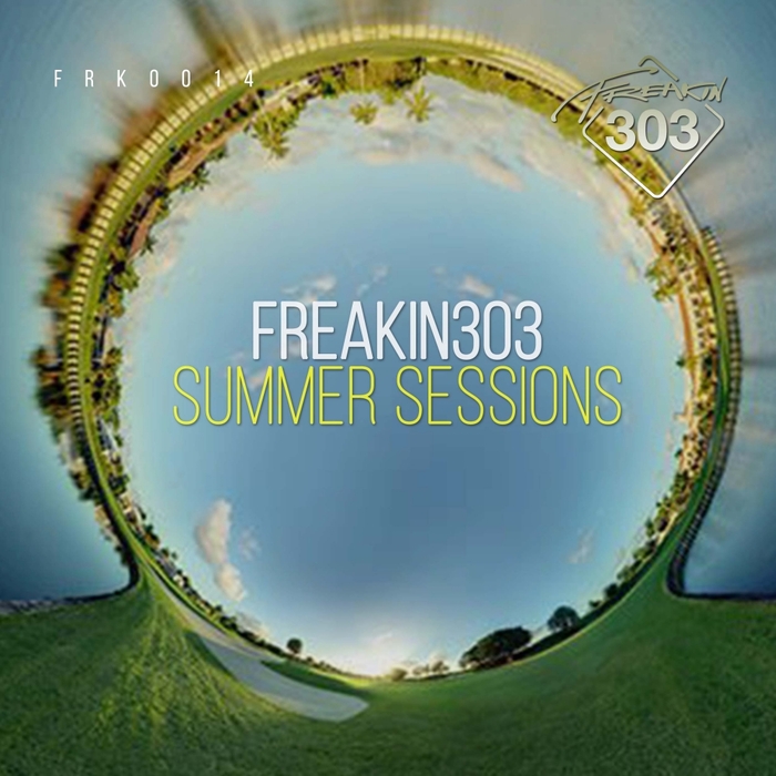 VARIOUS - Freakin303 Summer Sessions (unmixed tracks)