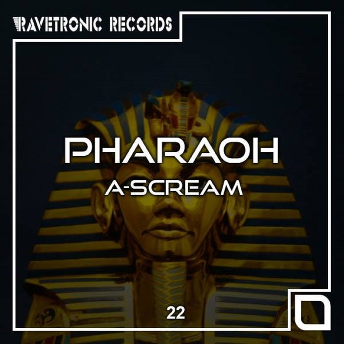 A-SCREAM - Pharaoh