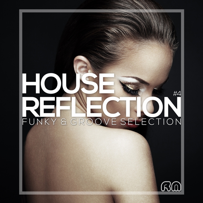 VARIOUS - House Reflection - Funky & Groove Selection #4