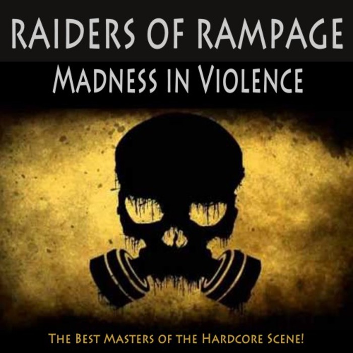 VARIOUS - Raiders Of Rampage - Madness In Violence (The Best Hardcore Masters Ever)