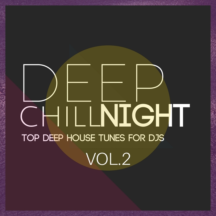 Various Deep Chill Night Vol 2/Top Deep House Tunes For DJs at Juno