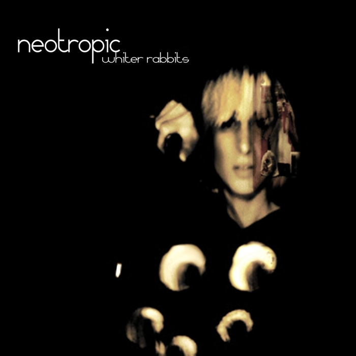 NEOTROPIC - Whiter Rabbits - 2017 Remasters