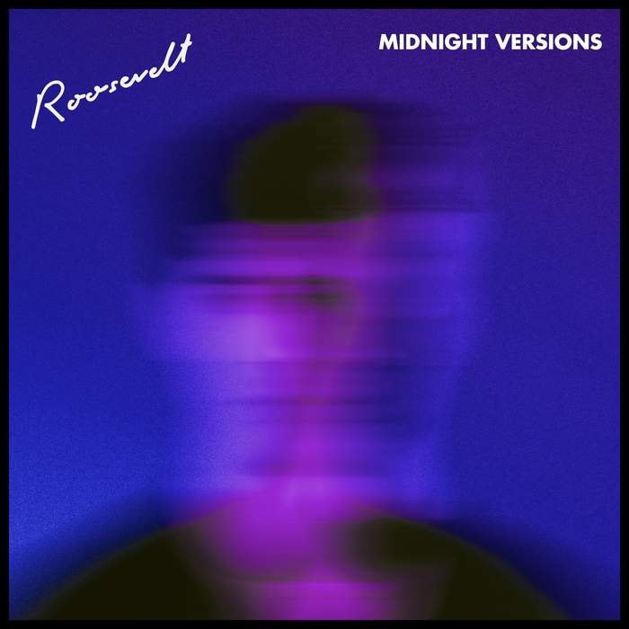 ROOSEVELT - Midnight Versions