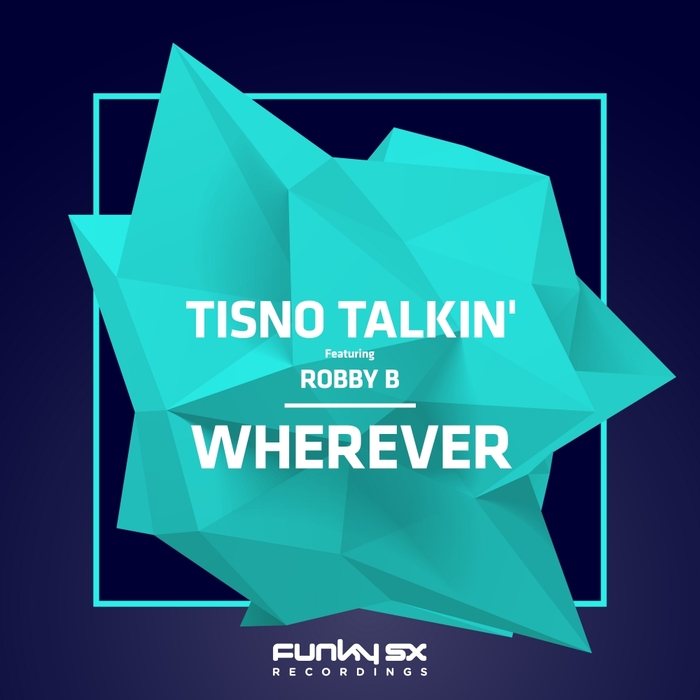 TISNO TALKIN' feat ROBBY B - Wherever