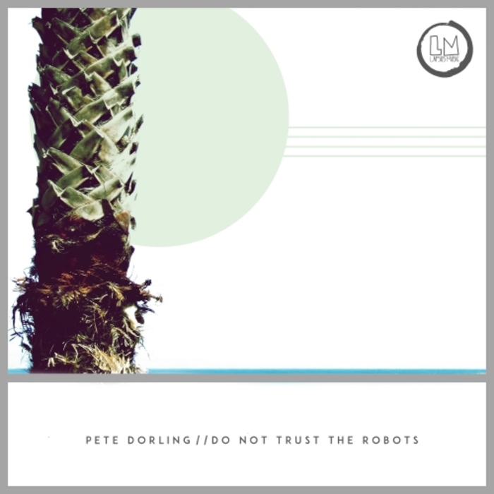 PETE DORLING - Do Not Trust The Robots