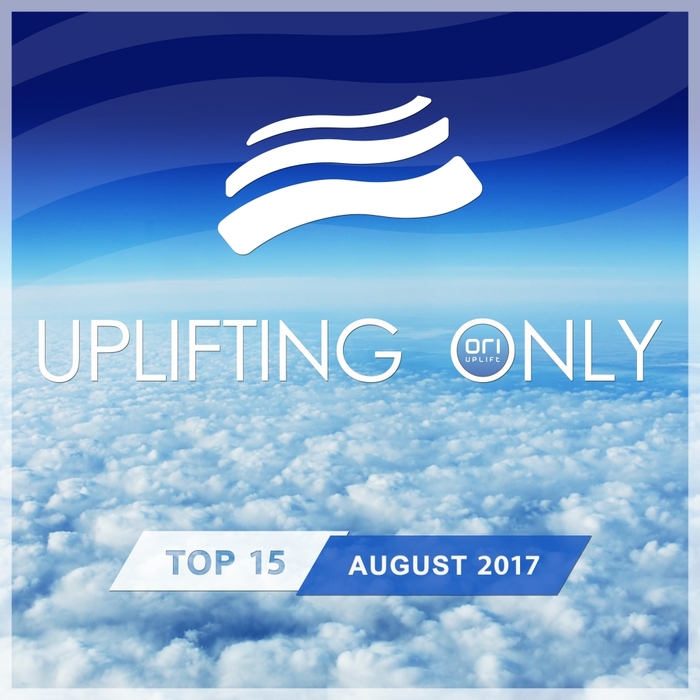 VARIOUS - Uplifting Only Top 15/August 2017