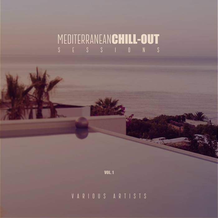 VARIOUS - Mediterranean Chill-Out Sessions Vol 1