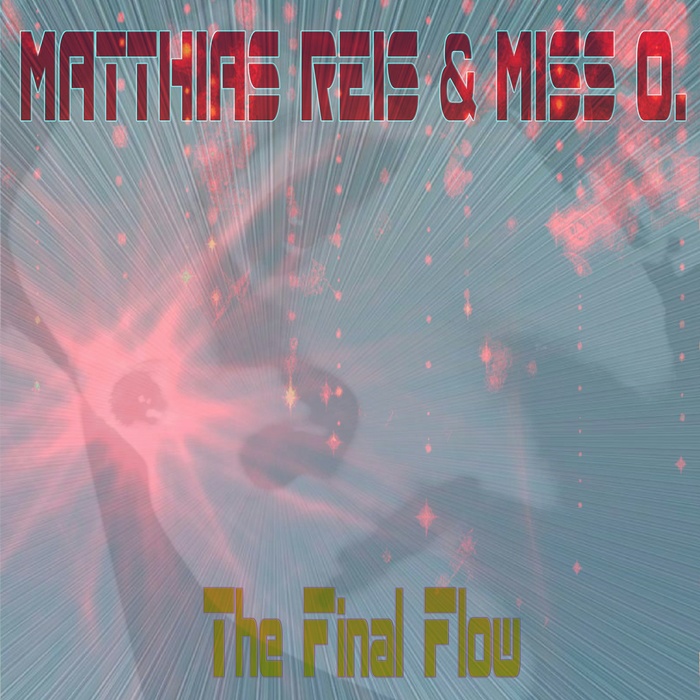 MATTHIAS REIS/MISS O - The Final Flow